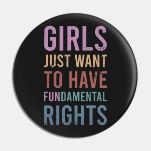 Girls Just Wanna Have Fundamental Rights Pin