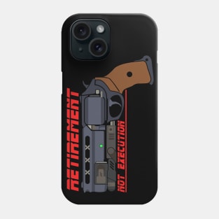 Retirement Not Execution Phone Case