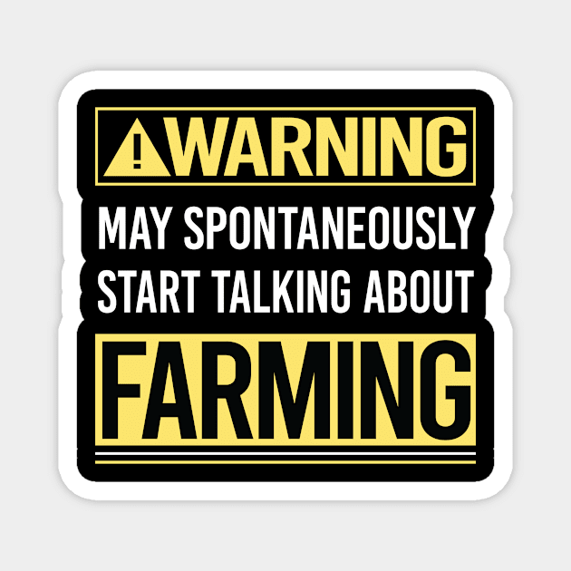 Warning About Farming Farm Farmer Magnet by Happy Life