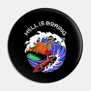 Hell is Boring Skeleton Pin