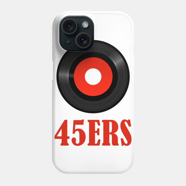 45ers Phone Case by Tee4daily