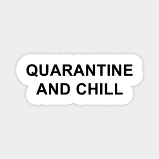 Quarantine and Chill Magnet