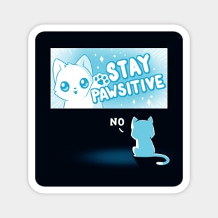 Stay Pawsitive Cute Funny Cat Kitten Sarcastic Humor Quote animal Lover Artwork Magnet