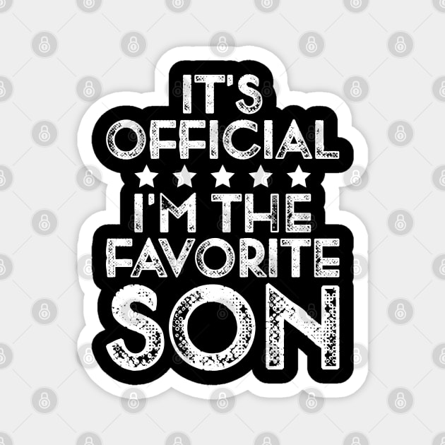 It's Official I'm The Favorite Son - Family Matching Vintage Style Magnet by TeeTypo