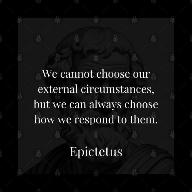 Epictetus's Insight: Empowerment in Choosing Our Responses by Dose of Philosophy