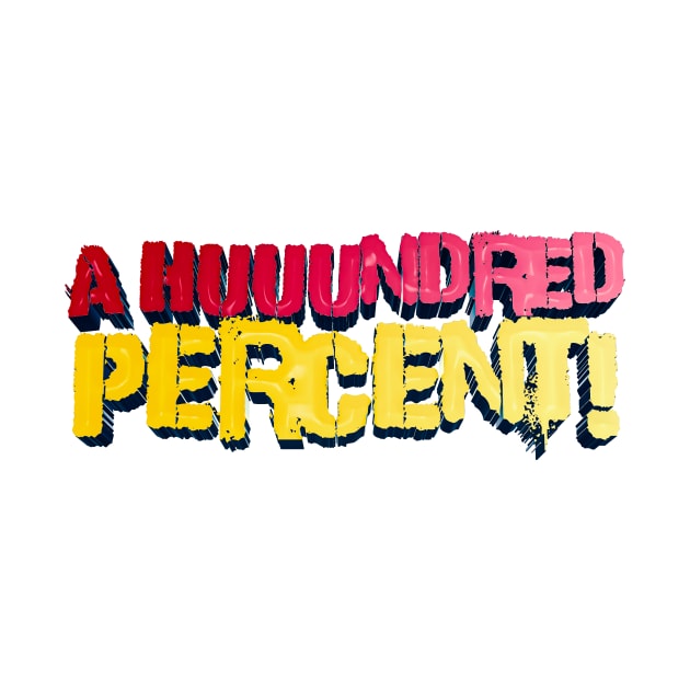 A Huuundred Percent - YMH Bert Kreischer Quote by Ina