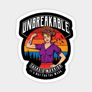 Unbreakable Thyroid Warrior Magnet