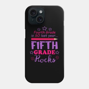 Fun Fifth Grade Rocks Fourth Grade is So Last Year Phone Case