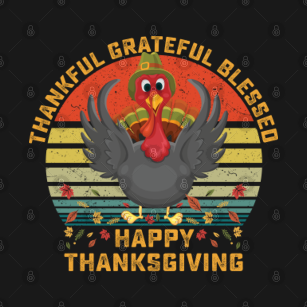 Disover Thankful Grateful Blessed Happy Thanksgiving - Thankful Grateful Blessed - T-Shirt