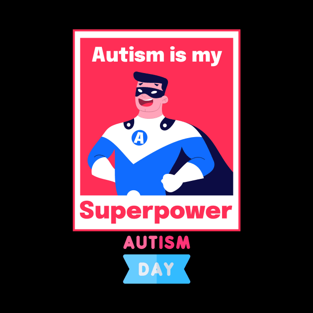 Autism Is My Superpower Autism Day shirt by aesthetice1