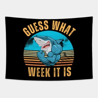 Guess What Week It Is Funny Shark Gifts Mens, Womens & Kids Tapestry