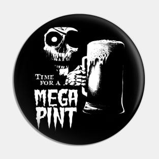 Time For a Mega Pint Pin