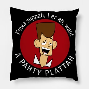 For Supper I Want A Party Platter Pillow