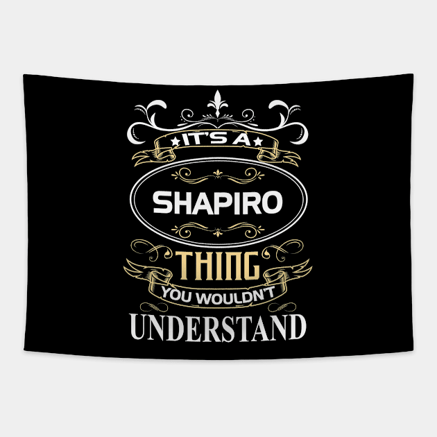 Shapiro Name Shirt It's A Shapiro Thing You Wouldn't Understand Tapestry by Sparkle Ontani