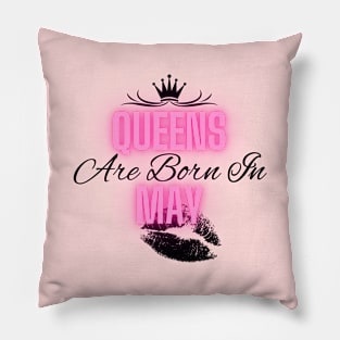 Queens are born in May - Quote Pillow