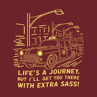 Life is a ride, Funny taxi driver T-Shirt