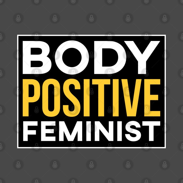 Body Positive Feminist Shirt by FeministShirts