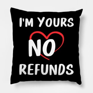 I'm Yours No Refunds - Valentine Couple Matching Pillow