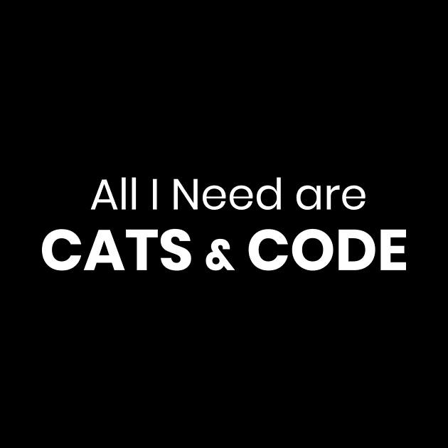 All I Need are Cats and Code by Meow Meow Cat