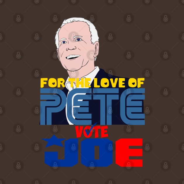 For The Love of Pete, Vote Joe by RUS