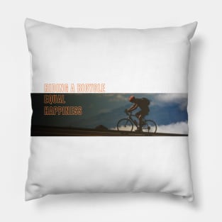 Riding A Bicycle Equal Happiness Pillow