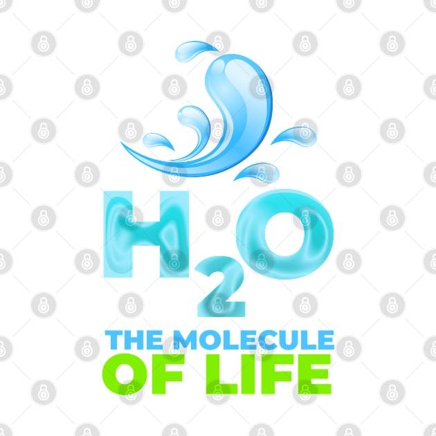 H2O the molecule of life by T-Shirts Zone