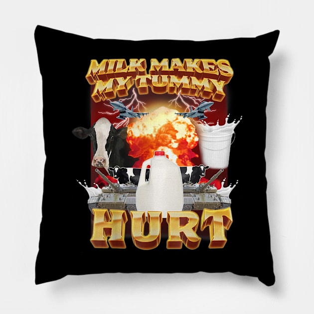 Milk Makes My Tummy Hurt Pillow by Sandlin Keen Ai