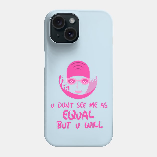 u don't see me as equal but you will Phone Case by weegotu