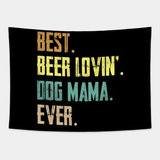 Best Beer Loving Dog Mama Ever Tapestry