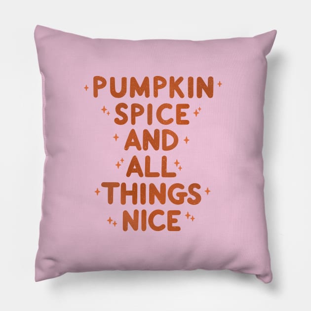 Pumpkin Spice And All Things Nice Pillow by annysart26