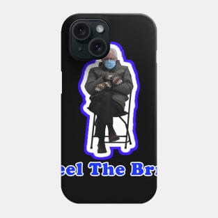 Feel The Brrr - Bernie Sanders Mittens Meme Phone Case