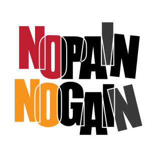 No pain No gain T-Shirt