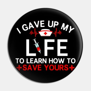 I Gave Up My Life To Learn How To Save Yours Pin