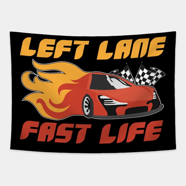 Left Lane Fast Life Car Race Tapestry by c1337s