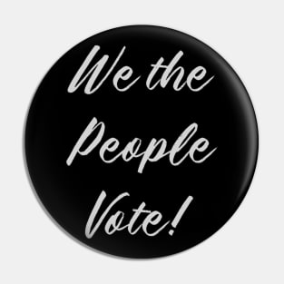 We the People Vote! Pin