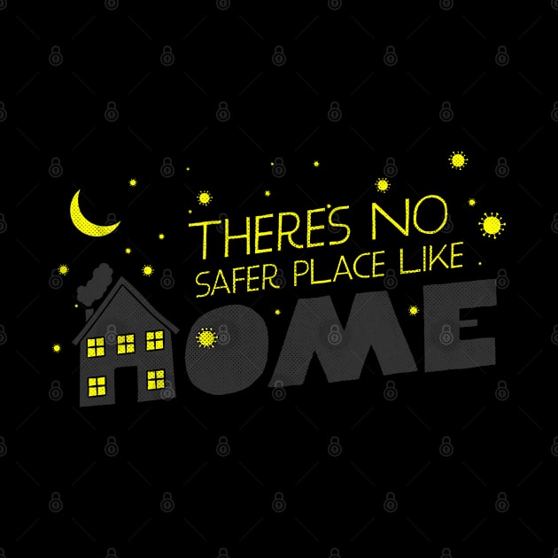 Theres no safer place like home by opippi