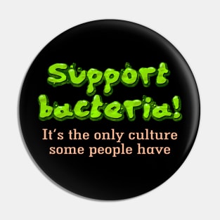 Support bacteria! Pin