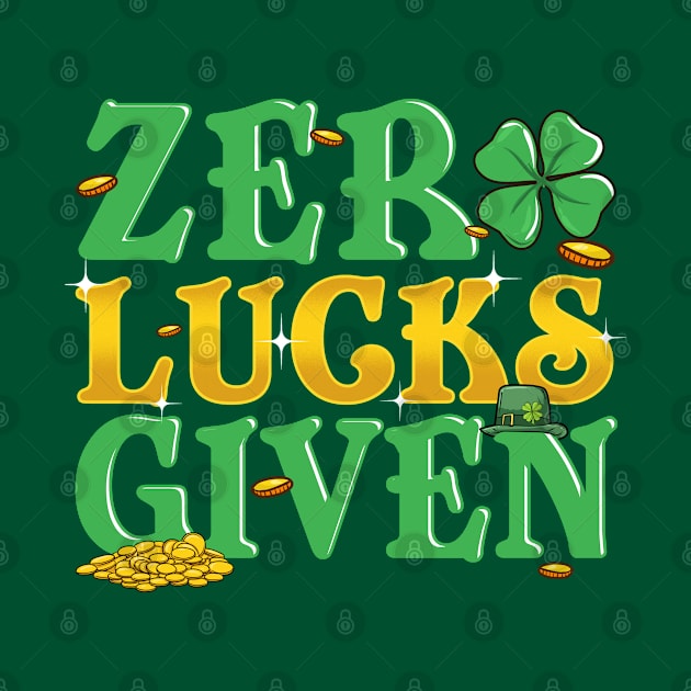 Zero Lucks Given St Patricks Day Lucky Irish by E