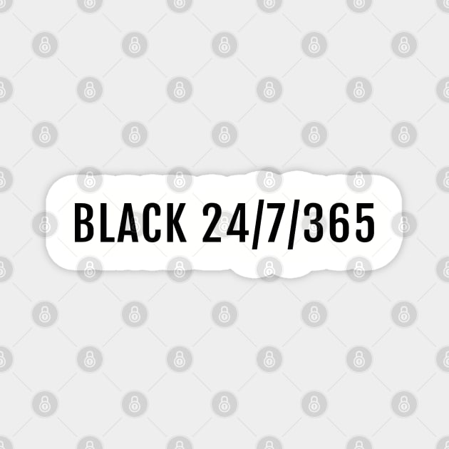 Black 24/7/365, Black History, Black culture, Black Lives Matter, Black Magnet by UrbanLifeApparel