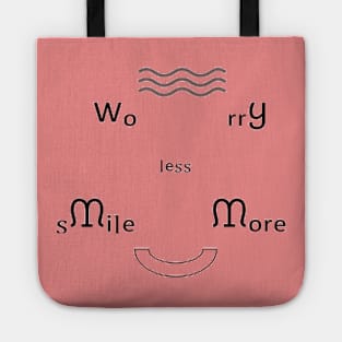 Worry Less, Smile More Tote