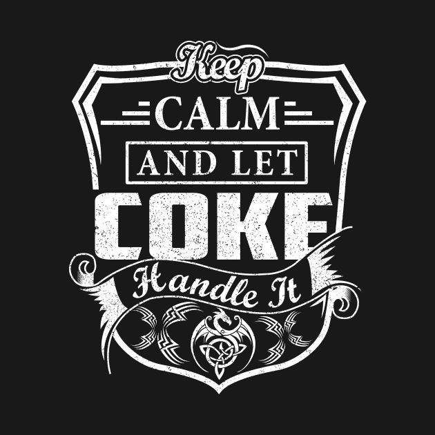 Keep Calm and Let COKE Handle It by Jenni