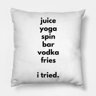Juice Yoga Spin Vodka Fries - I tried Pillow