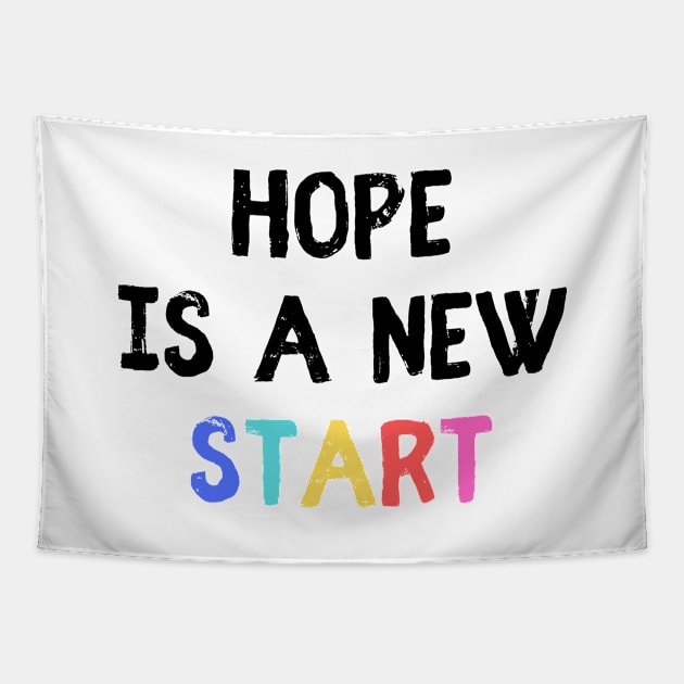 Hope is a new start Tapestry by empathyhomey