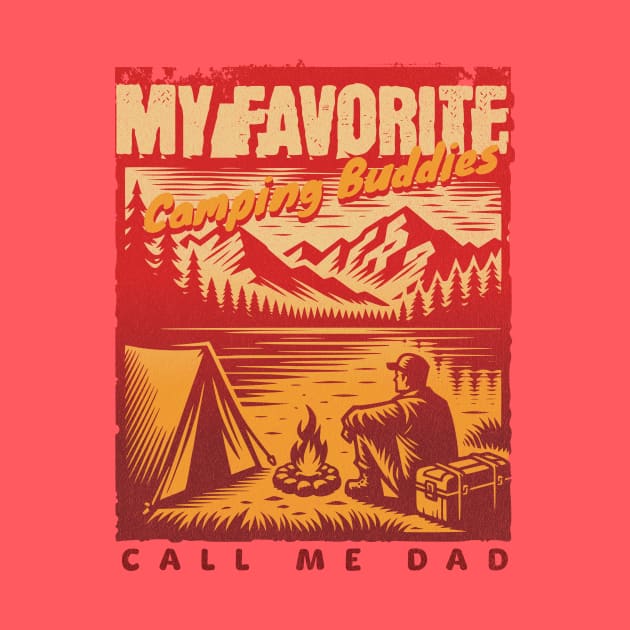 My favorite camping buddies call me dad by Cheersshirts