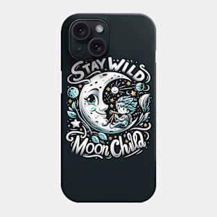 Stay Wild Moon Child Phone Case