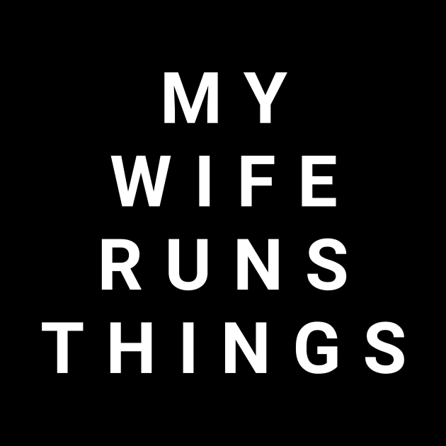 My Wife Runs Things by aboss