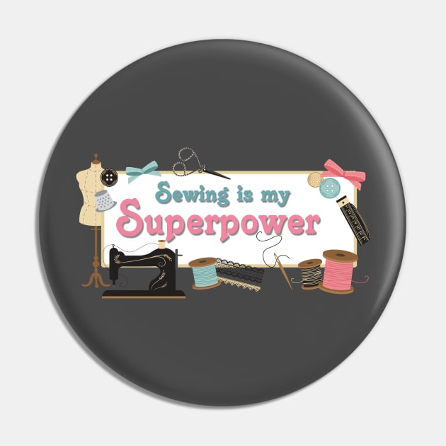 Sewing is my Superpower Pin by AlondraHanley