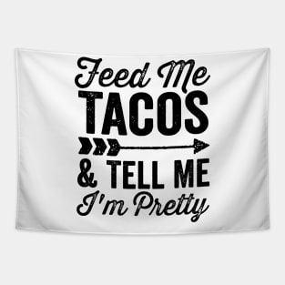 Feed Me Tacos and Tell Me Im Pretty Cinco De Mayo Arrow Tapestry