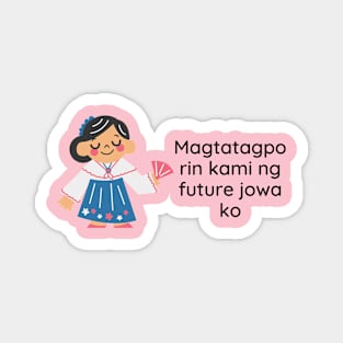 Tagalog  boyfriend humor - Magtatagpo rin kami ng future jowa ko Magnet