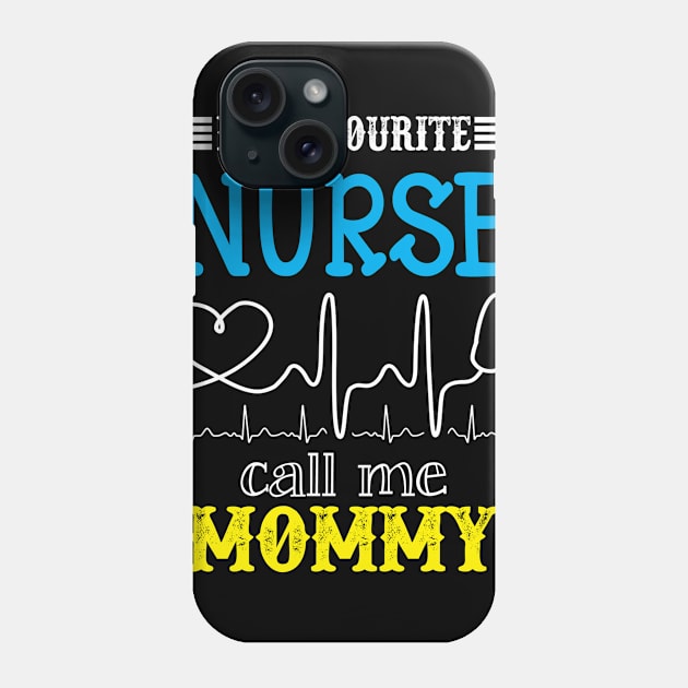 My Favorite Nurse Calls Me mommy Funny Mother's Gift Phone Case by DoorTees